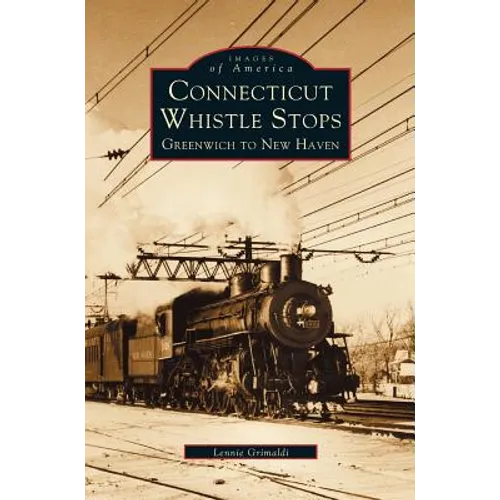 Connecticut Whistle-Stops: Greenwich to New Haven