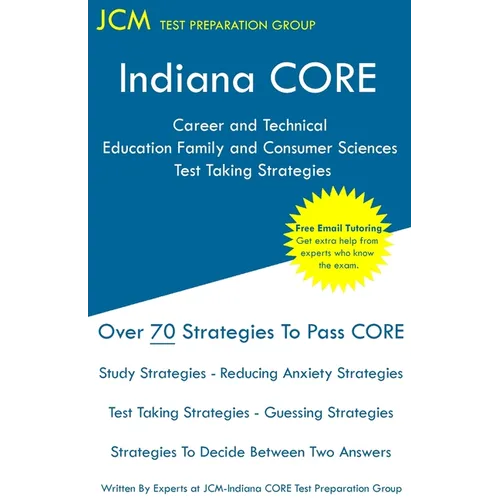 Indiana CORE Career and Technical Education Family and Consumer Sciences - Test Taking Strategies: Indiana CORE 011 - Free Online Tutoring