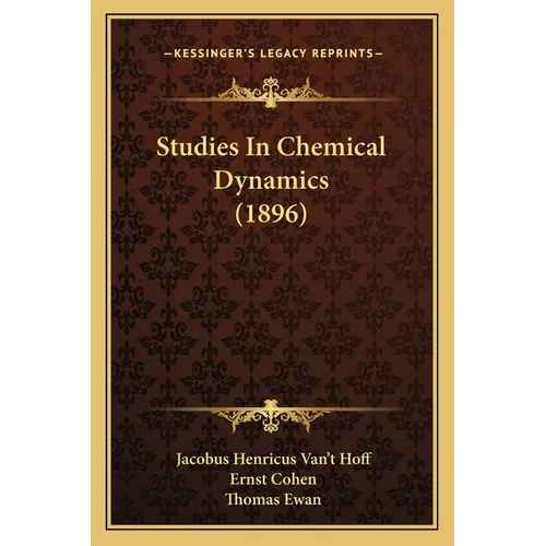 Studies In Chemical Dynamics (1896)