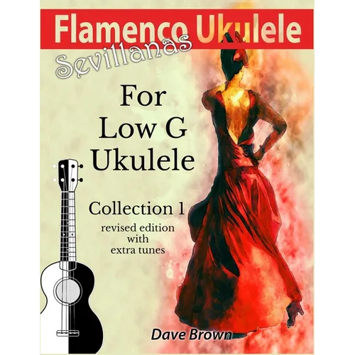 Flamenco Ukulele: Sevillanas Collection 1