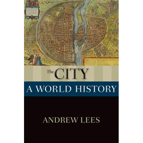 The City: A World History