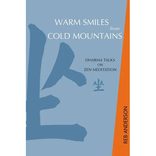 Warm Smiles from Cold Mountains: Dharma Talks on Zen Meditation