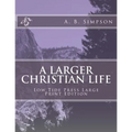 A Larger Christian Life