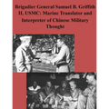 Brigadier General Samuel B. Griffith II, USMC: Marine Translator and Interpreter