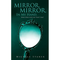 Mirror, Mirror, In My Hand, Who Does God Say That I Am?