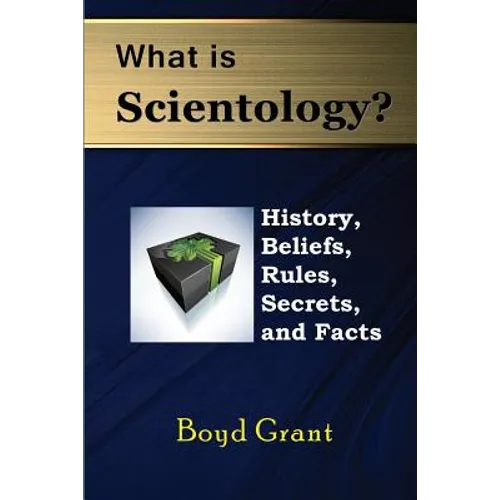 What Is Scientology?: History, Beliefs, Rules, Secrets and Facts