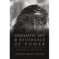 Cinematic Art and Reversals of Power: Deleuze Via Blanchot