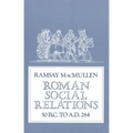 Roman Social Relations, 50 B.C. to A.D. 284