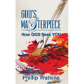 God's Masterpiece: How GOD Sees You