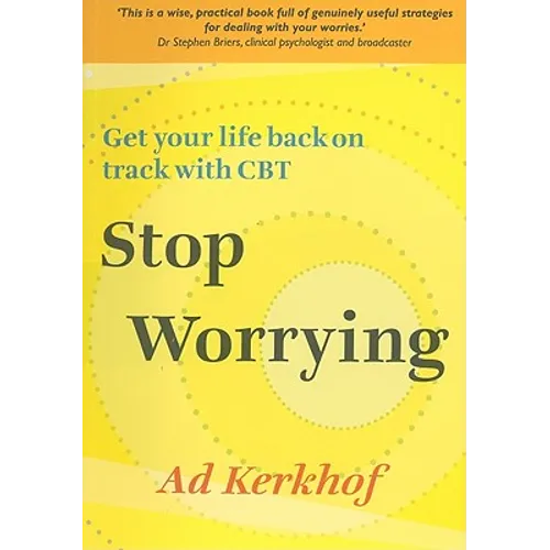 Stop Worrying: Get Your Life Back on Track with CBT