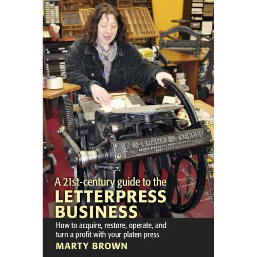 A 21st-Century Guide to the Letterpress Business