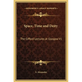 Space, Time and Deity: The Gifford Lectures at Glasgow V1