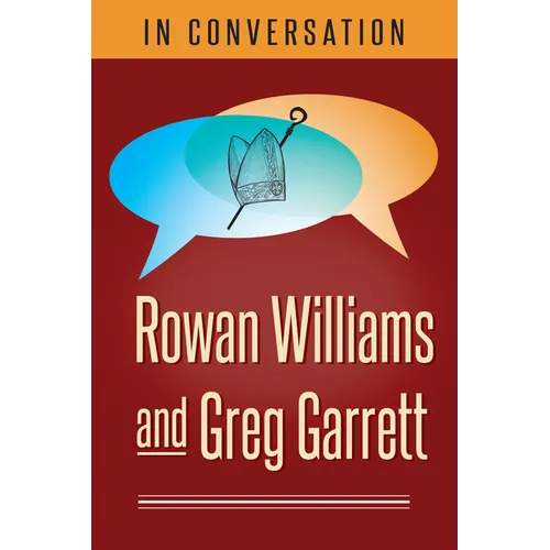 In Conversation: Rowan Williams and Greg Garrett