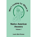Who's Looking for Whom in Native American Ancestry, Volume 1