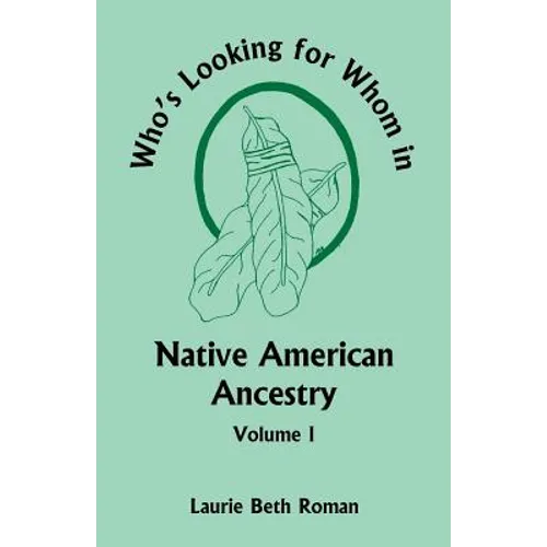 Who's Looking for Whom in Native American Ancestry, Volume 1