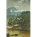 From the Mountains to the River