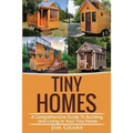 Tiny Homes: A Comprehensive Guide to Building and Living in Your Tiny Home