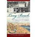 Long Beach Chronicles: From Pioneers to the 1933 Earthquake