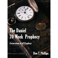 The Daniel 70 Week Prophecy: Cornerstone of all Prophecy