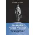 The World's Newest Profession: Management Consulting in the Twentieth Century