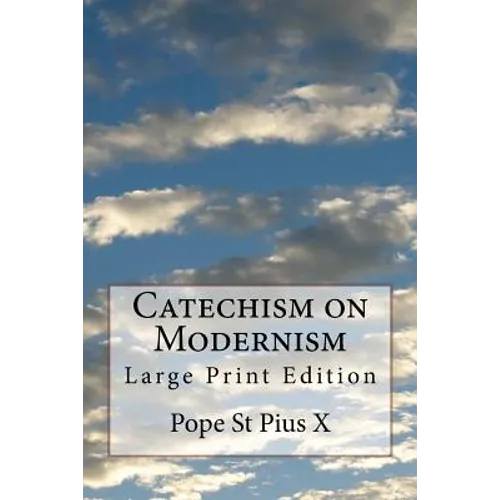 Catechism on Modernism: Large Print Edition