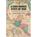 A Continuous State of War: Empire Building and Race Making in the Civil War-Era Gulf South