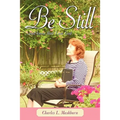 Be Still: And Know That I Am God