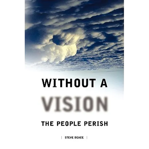 Without a Vision the People Perish