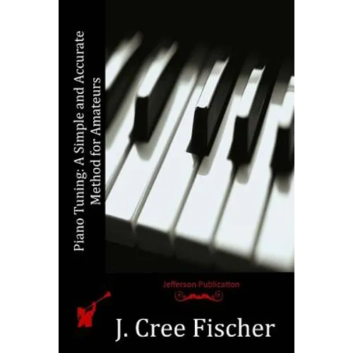 Piano Tuning: A Simple and Accurate Method for Amateurs