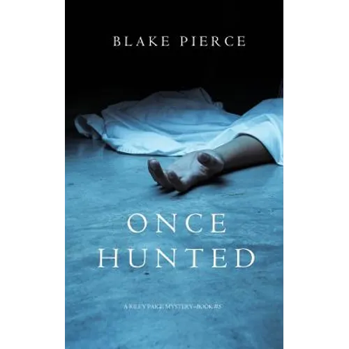 Once Hunted (A Riley Paige Mystery-Book 5)