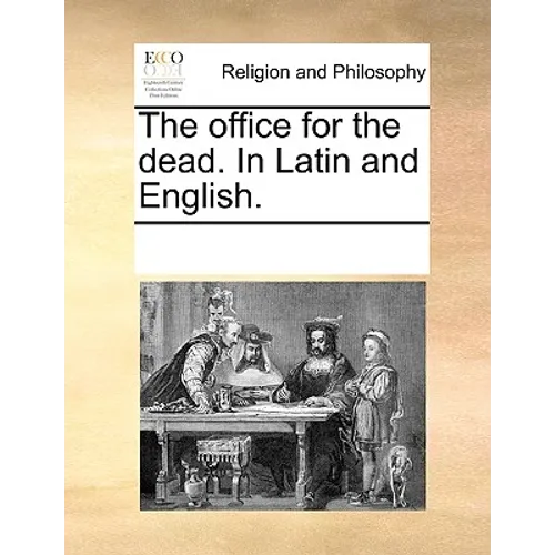 The Office for the Dead. in Latin and English.