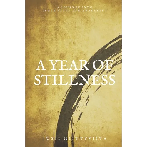 A Year of Stillness: A Journey Into Inner Peace and Awakening