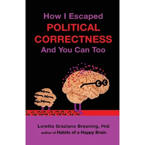 How I Escaped Political Correctness And You Can Too