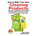 How to Make Your Own Cleaning Products