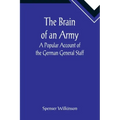 The Brain of an Army: A Popular Account of the German General Staff