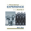The African American Experience During World War II