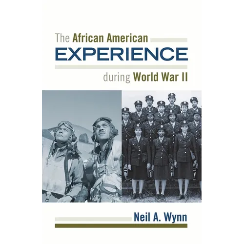 The African American Experience During World War II