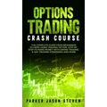 Options Trading Crash Course: The Complete Guide From Beginners to Hero Using Trading Option. Step by Step to Make Money With Swing Trading & Day Tr