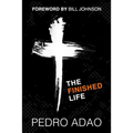 The Finished Life: An Adventure into Identity, Purpose, and Power