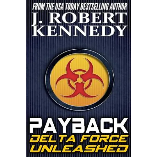 Payback: A Delta Force Unleashed Thriller Book #1