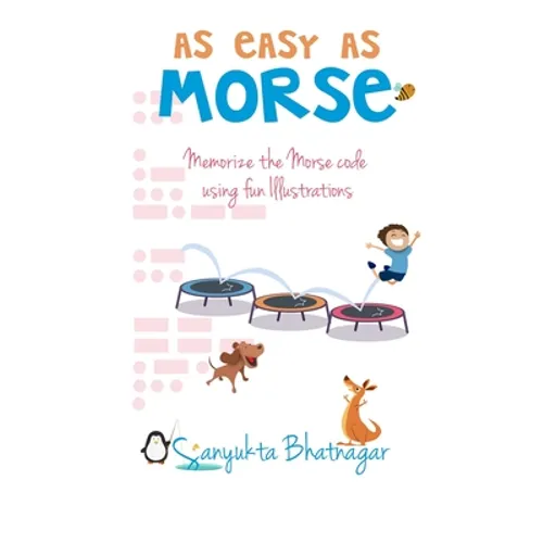 As Easy as Morse: Memorize the Morse Code using Fun Illustrations