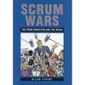 Scrum Wars: The Prime Ministers and the Media