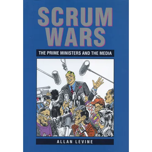Scrum Wars: The Prime Ministers and the Media