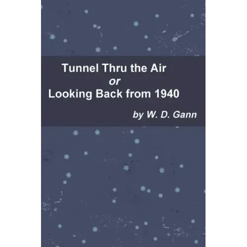 Tunnel Thru the Air or Looking Back from 1940