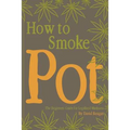 How to Smoke Pot: The Beginners Guide for Legalized Marijuana