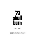 '77 skullburn (white cover): am i me?