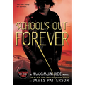 School's Out--Forever: A Maximum Ride Novel