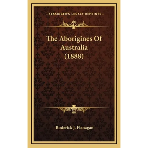 The Aborigines Of Australia (1888)