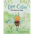 Bee Calm: The Buzz of Yoga
