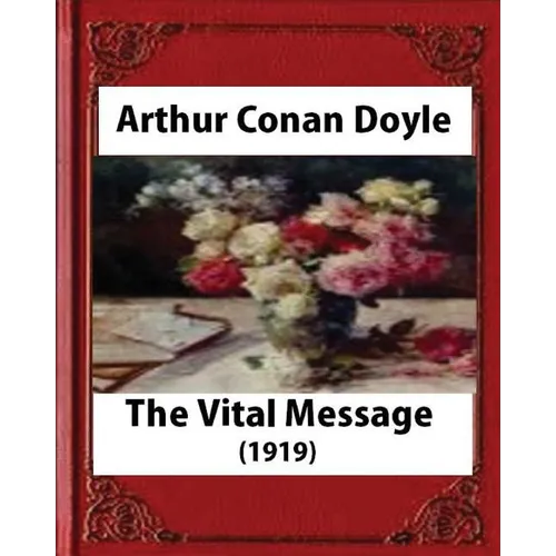 The Vital Message (1919), by Arthur Conan Doyle (Author)